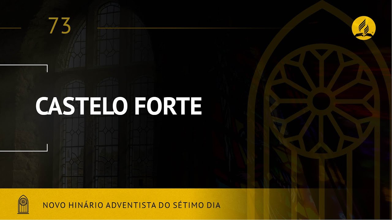 Novo Hin&aacute;rio Adventista &bull; Hino 73 &bull; Castelo Forte &bull; (Lyrics)