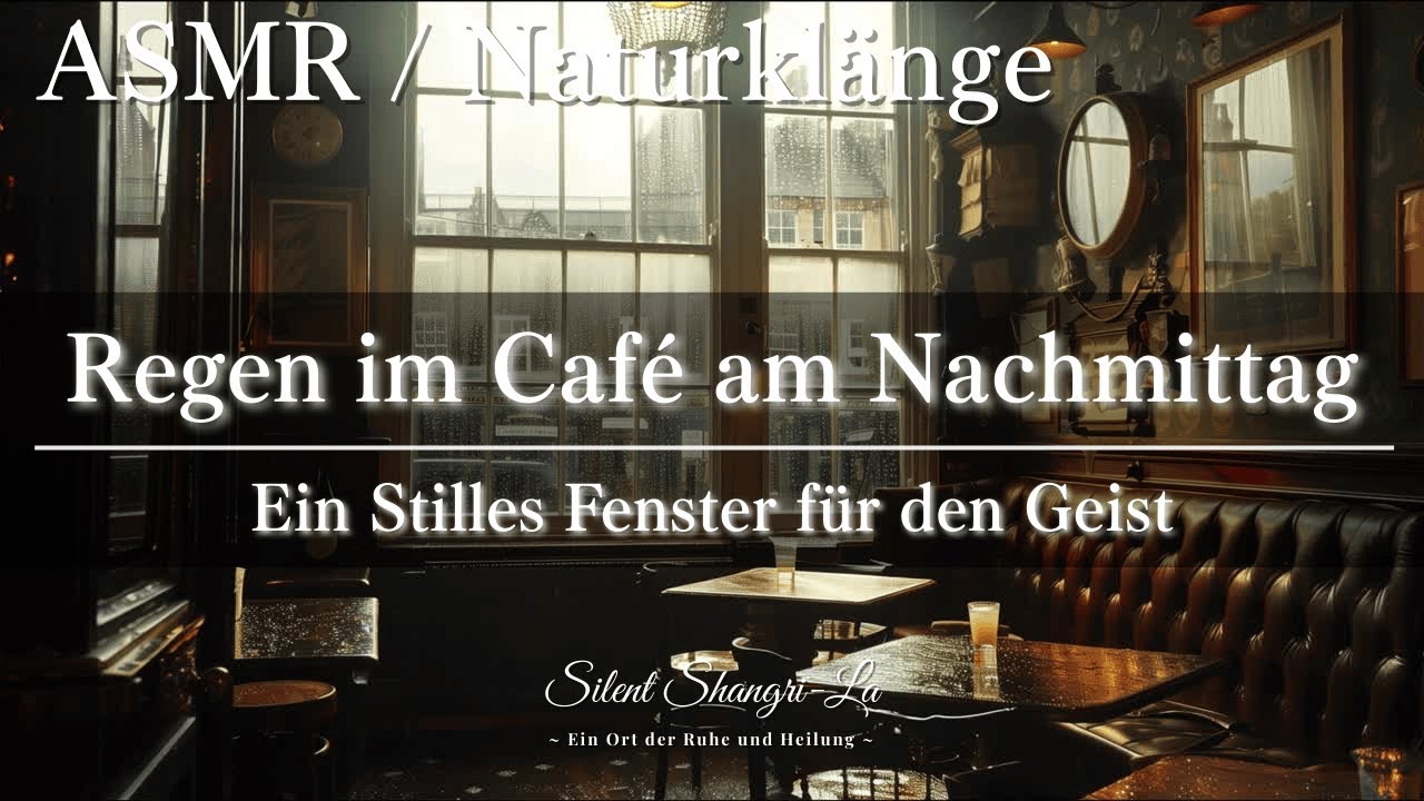 【ASMR】Regen im Café am Nachmittag — Ein Stilles Fenster für den Geist【Naturgeräusche】