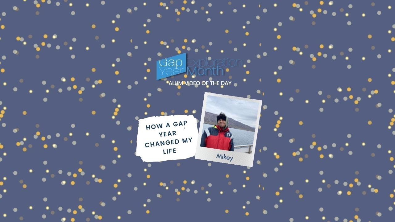 Mikey: How a Gap Year Changed My Life