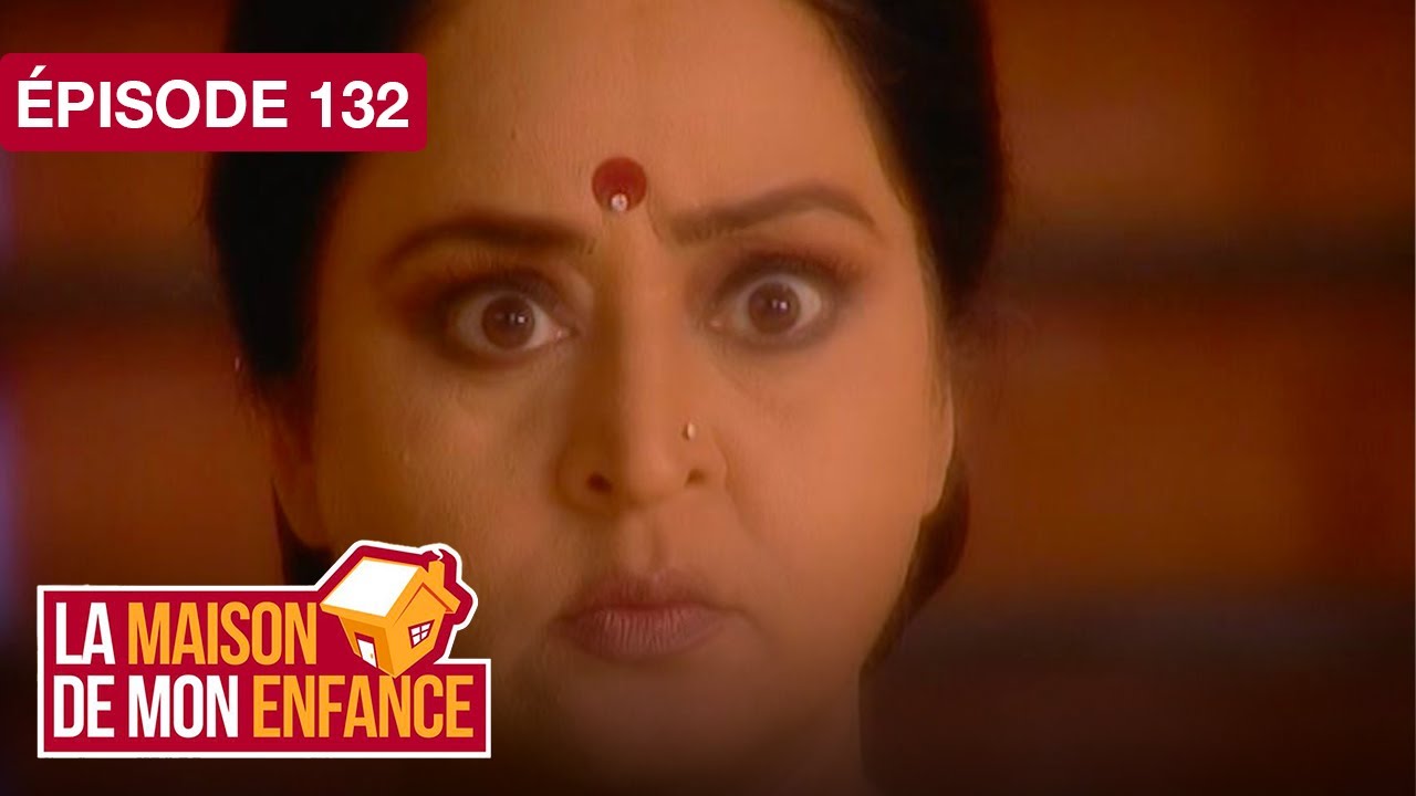 La Maison de mon Enfance (Maayka) &ndash; &Eacute;pisode 132 &ndash; S&eacute;rie indienne doubl&eacute;e en fran&ccedil;ais
