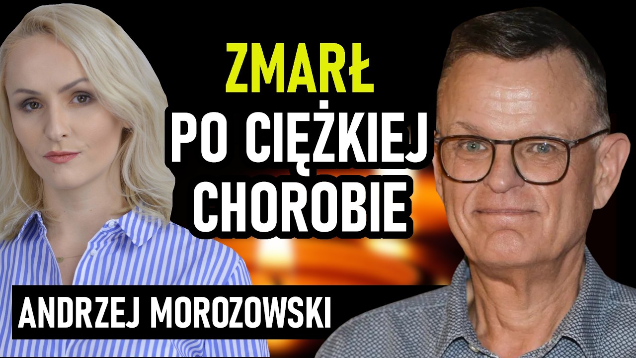 Po ciężkiej chorobie zmarł Andrzej Morozowski. Zaledwie w marcu przekonywał, że jest lepiej...