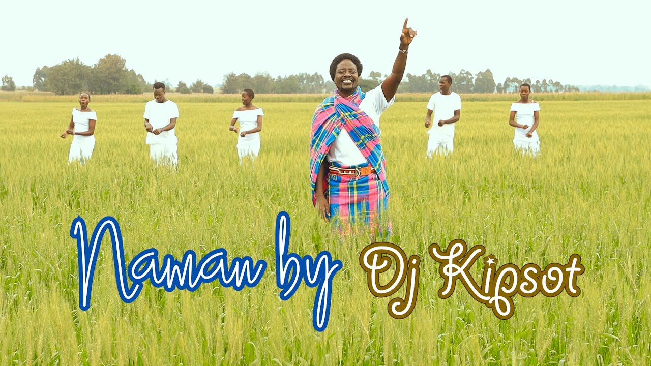 NAMAN BY DJ KIPSOT