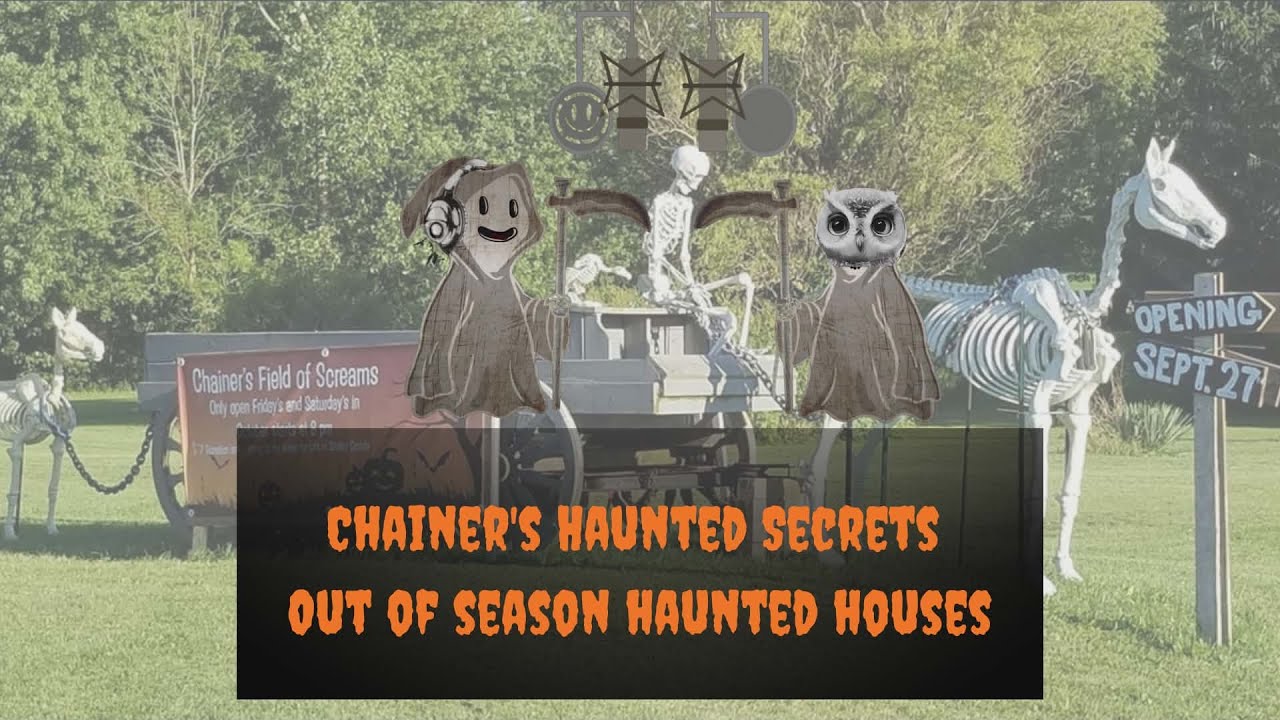 Chainer's Field Of Screams: Out of Season Haunts