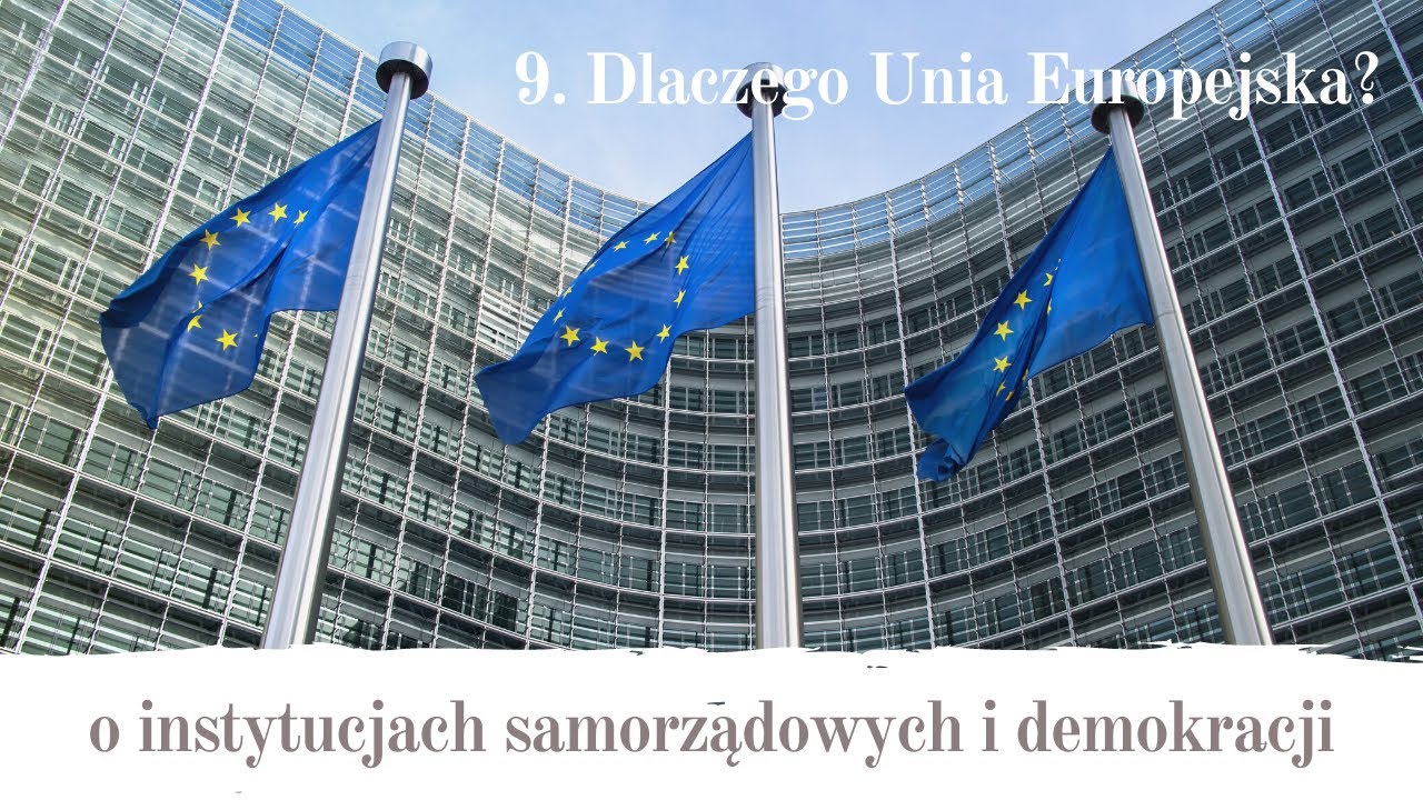 Dlaczego Unia Europejska?