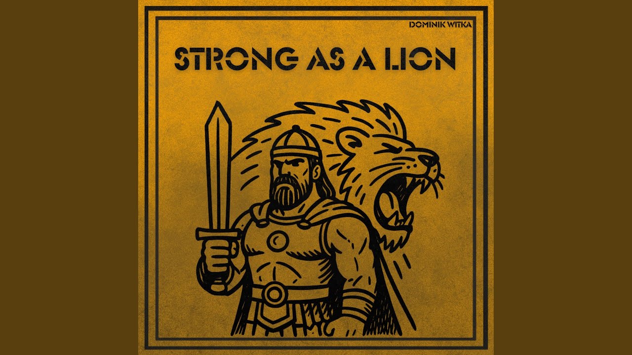 Strong As A Lion