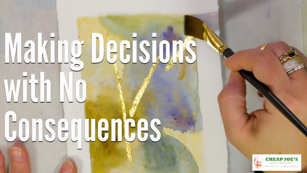 Cheap Joe's 2 Minute Art Tips - Making Decisions with No Consequences
