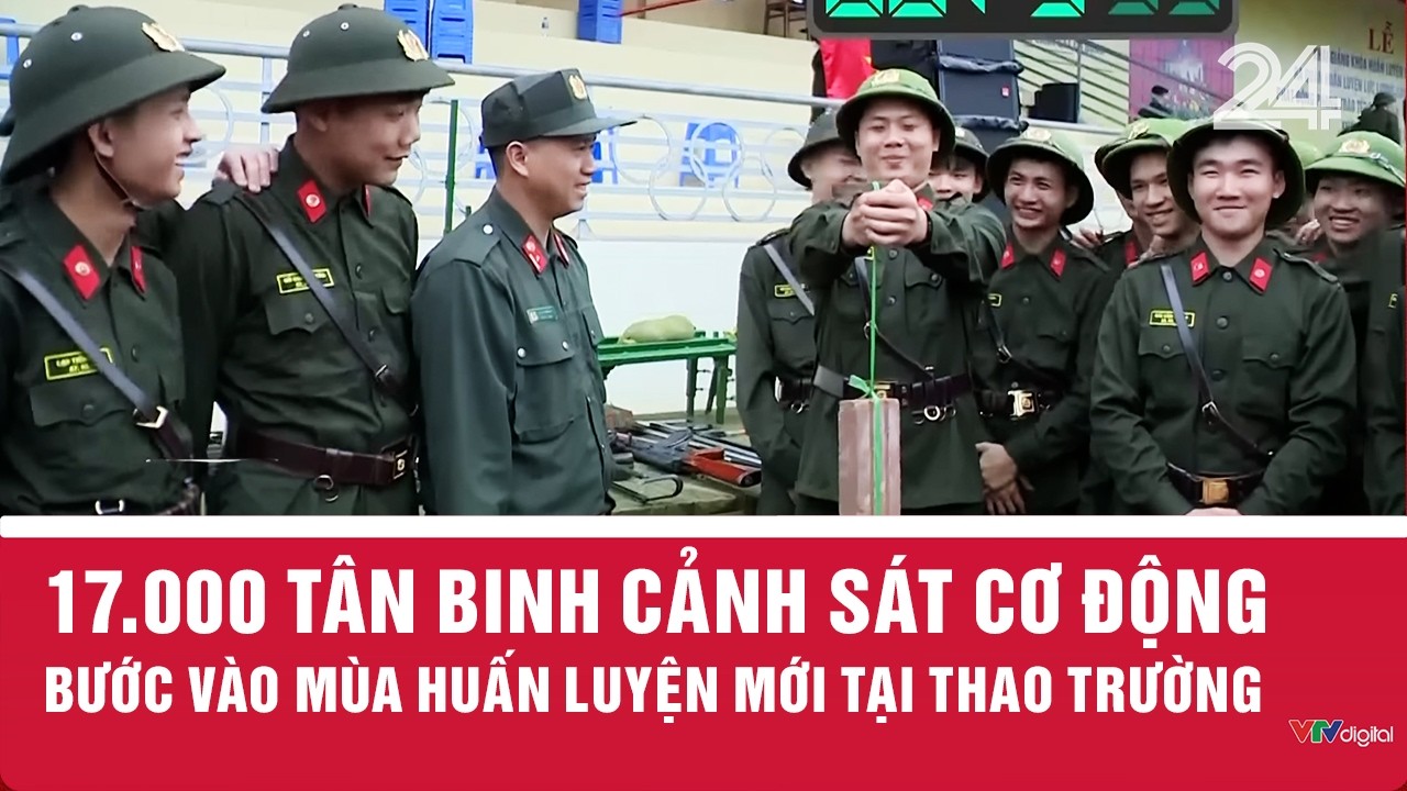 17.000 tân binh Cảnh sát cơ động bước vào mùa huấn luyện mới tại thao trường | VTV24