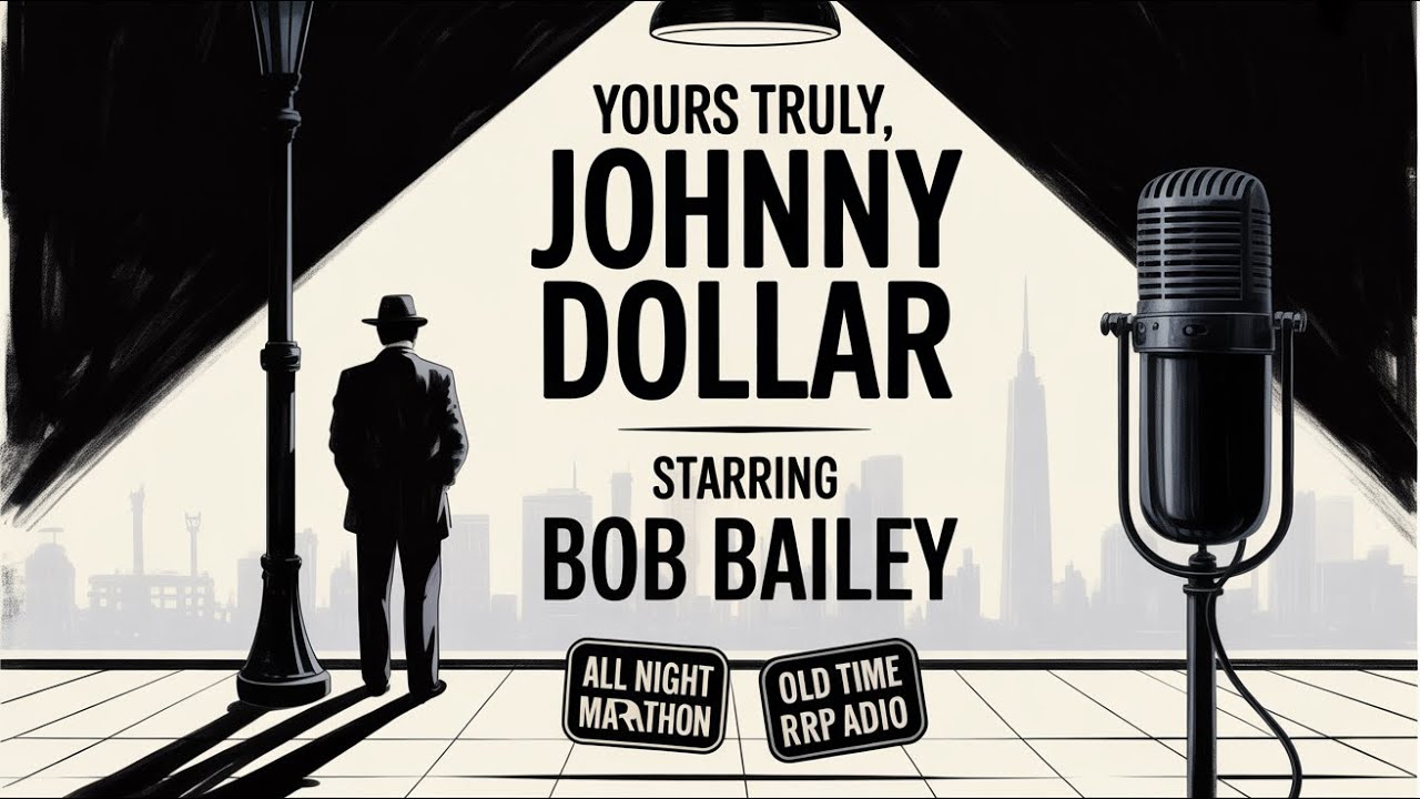 Yours Truly, Johnny Dollar Starring Bob Bailey — The Night Shift Casebook (OTR Marathon)