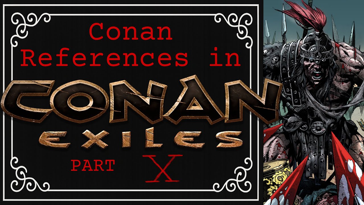 Conan References in Conan Exiles PART X
