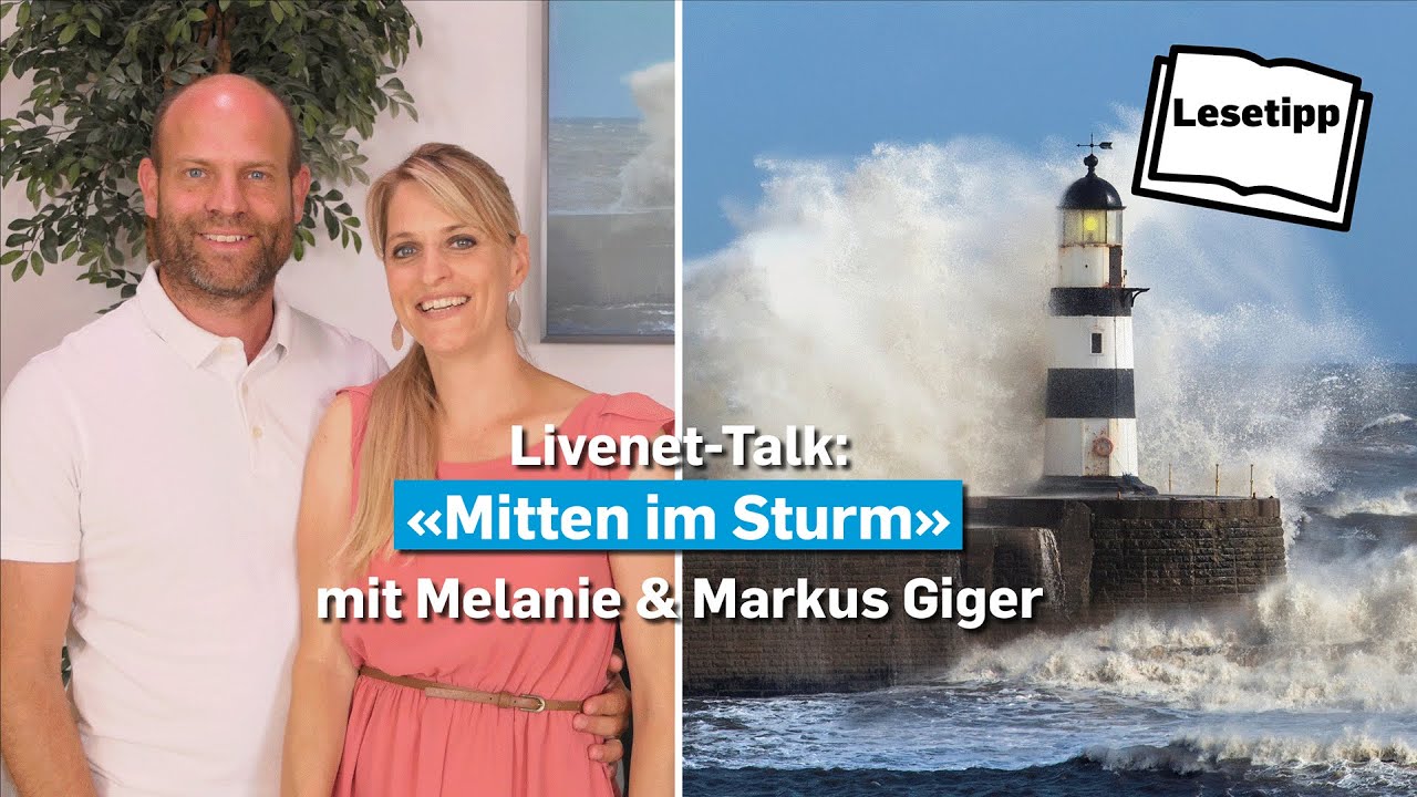 21.07.2022 | Livenet-Talk: &laquo;Mitten im Sturm&raquo;