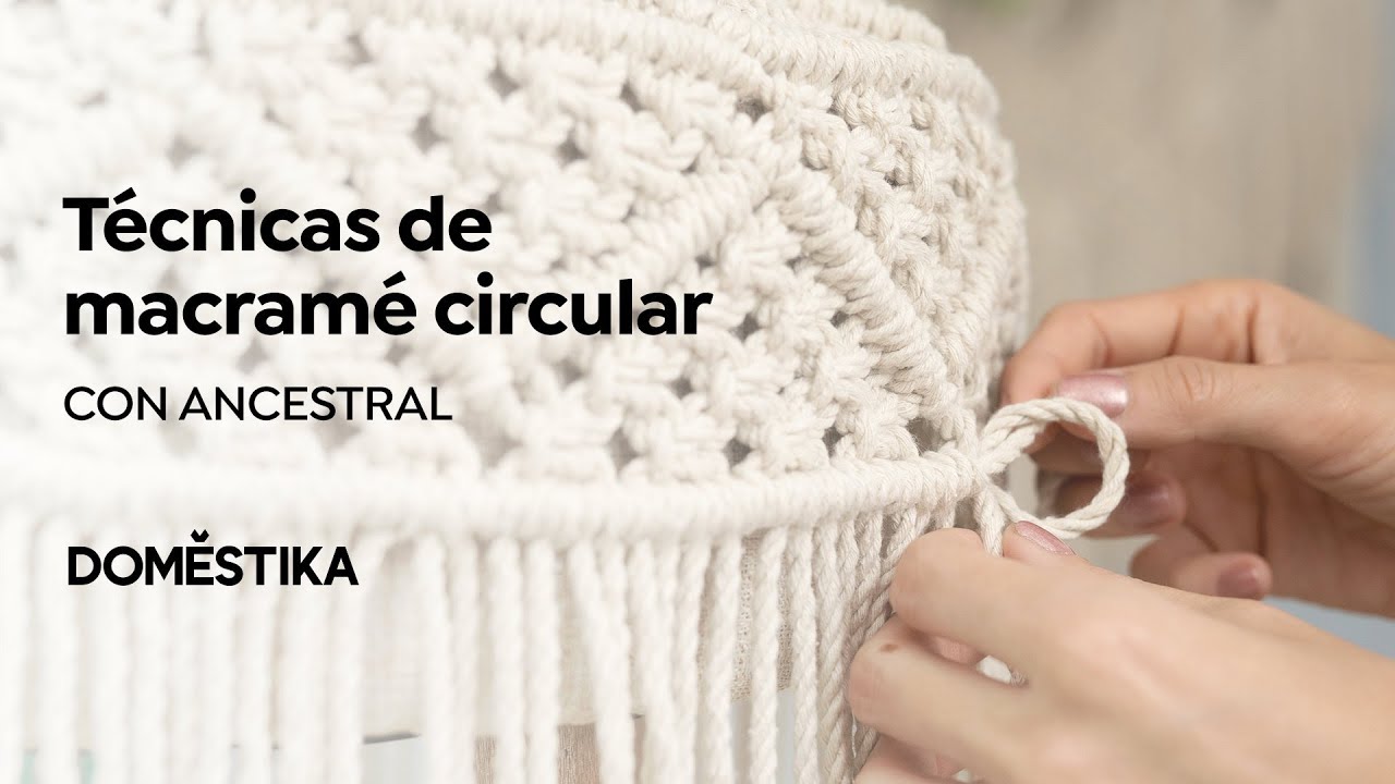 Técnicas de macramé circular | Un curso de Ancestral | Domestika