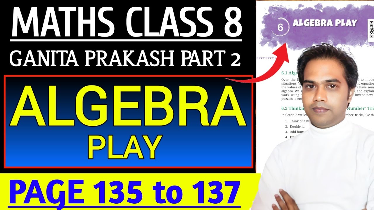 Class 8 maths ganita prakash part 2 | Chapter 6 Algebra play | Page 135 to 137 | New ncert book
