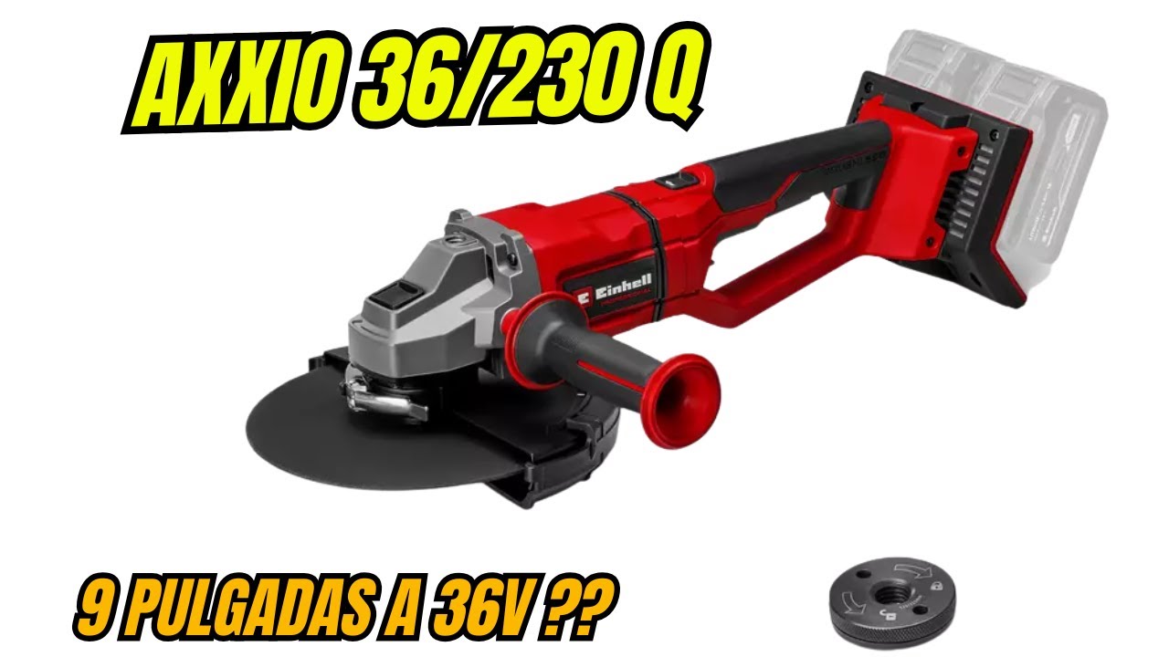 Amoladora Einhell AXXIO 36/230 Q ⚡ Potencia, precisión y rendimiento en obra