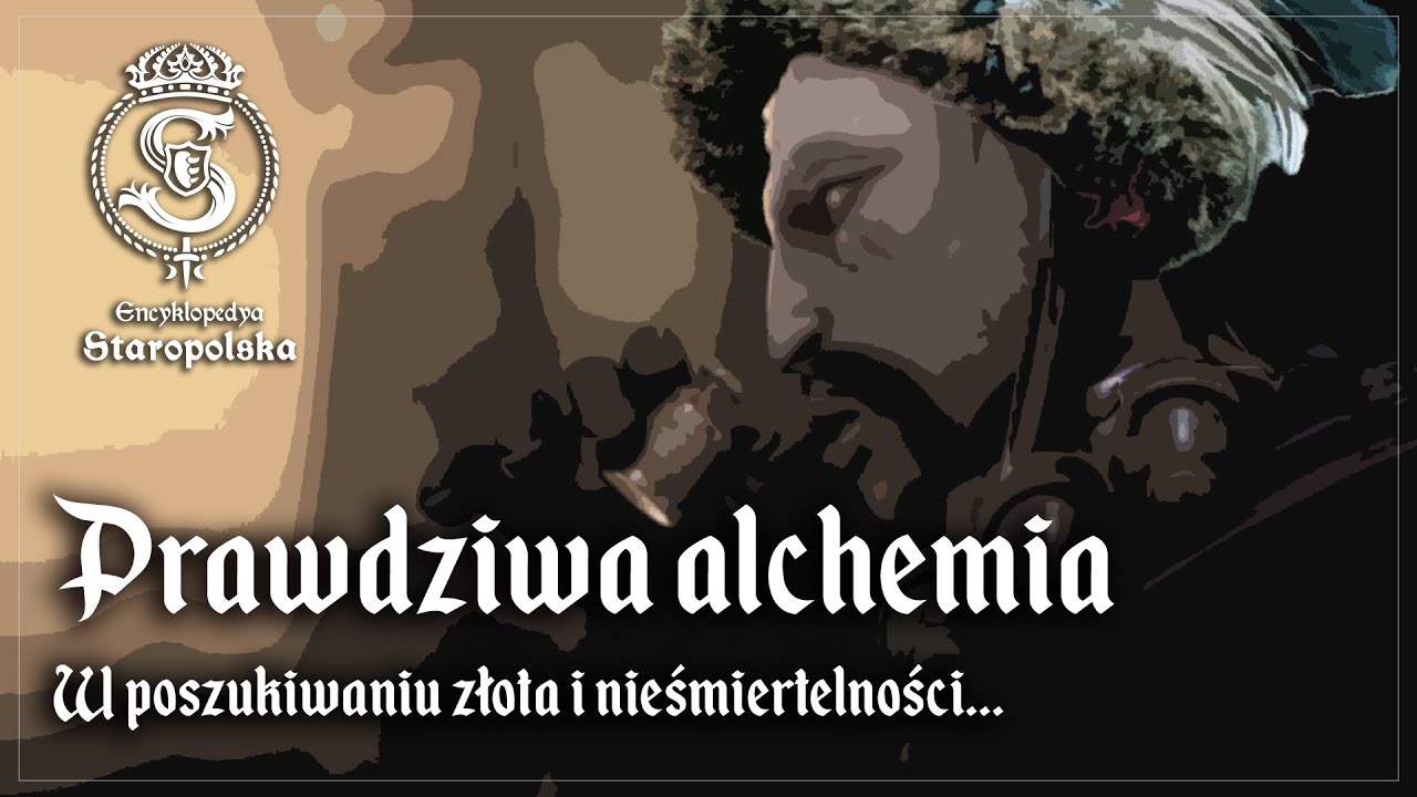 Staropolska ALCHEMIA - w poszukiwaniu ZŁOTA i NIEŚMIERTELNOŚCI