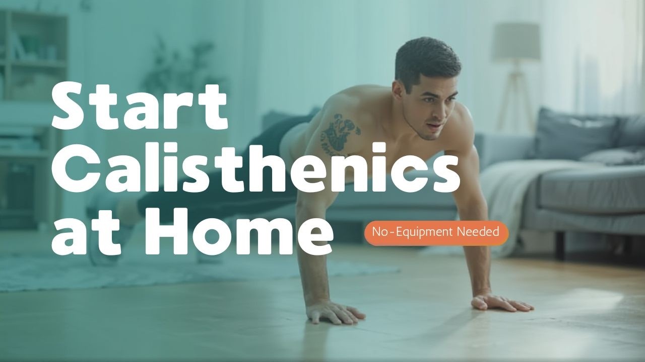 How To Start Calisthenics At Home No Equipment