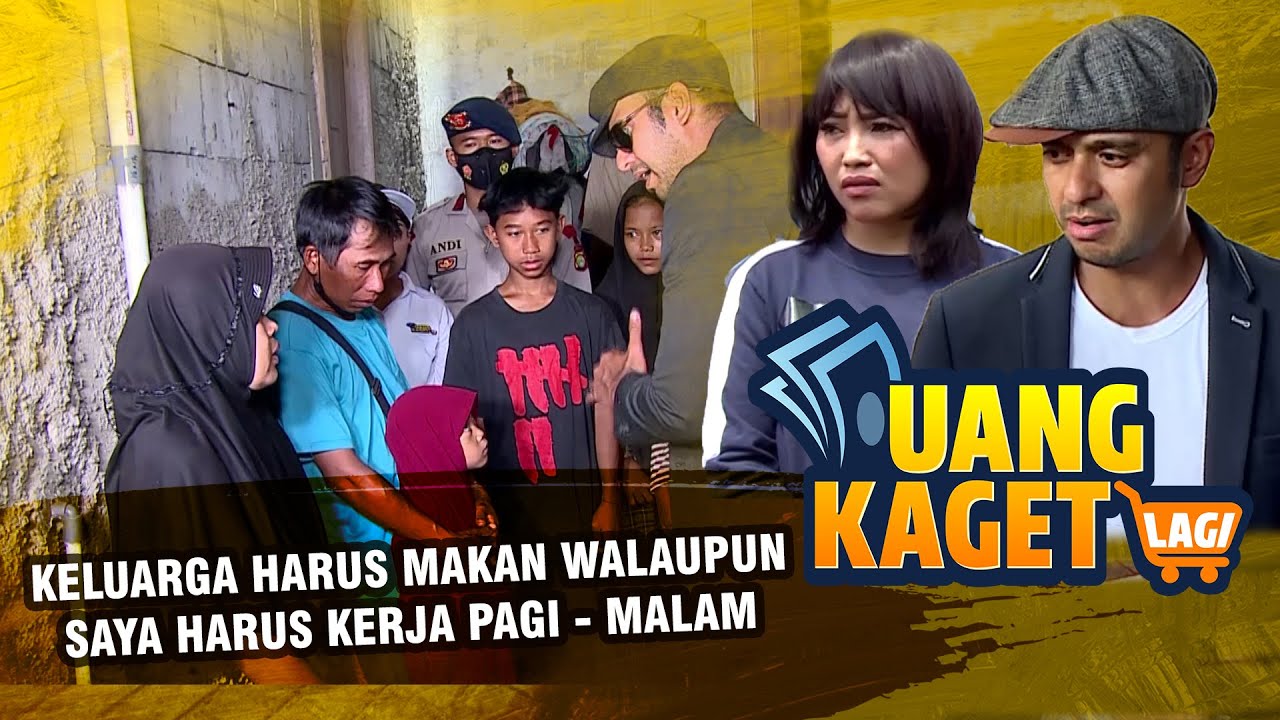 Keluarga Harus makan WalaupunSaya Harus Kerja Pagi - Malam! - UANG KAGET LAGI EPS 222