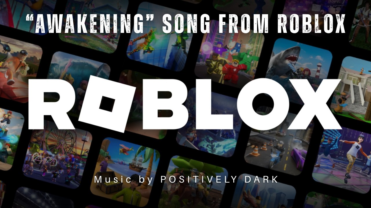 Awakening by Positively Dark - Used in ROBLOX
