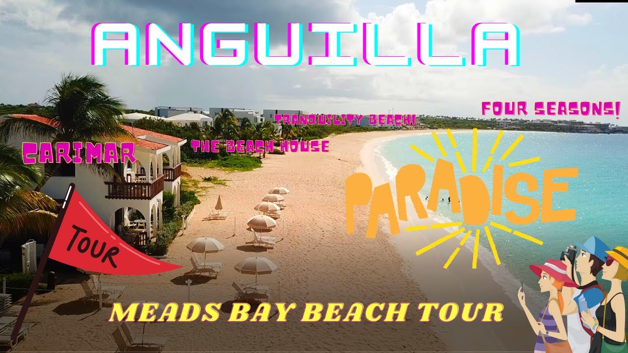 Tropical Paradise - Meads bay Anguilla BEACHES TOUR  with Drone Footage