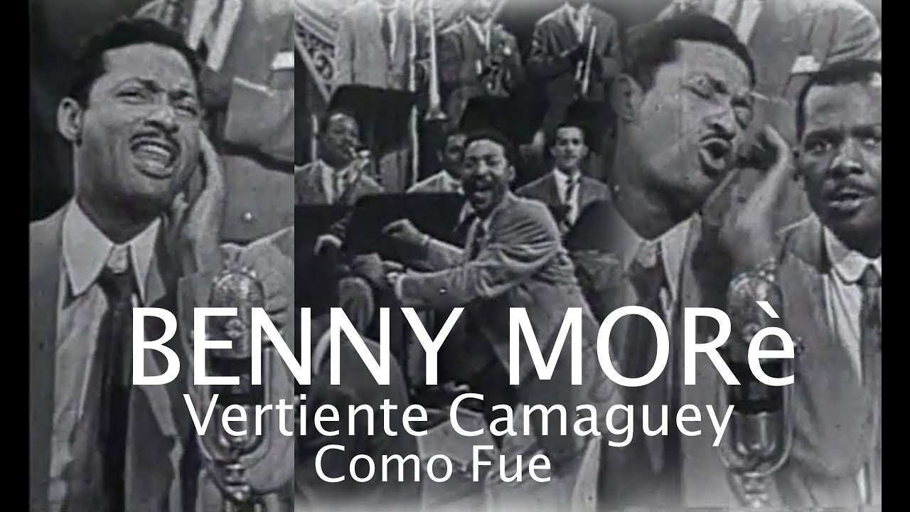 Benny Morè - Vertiente Camaguey - Como Fue