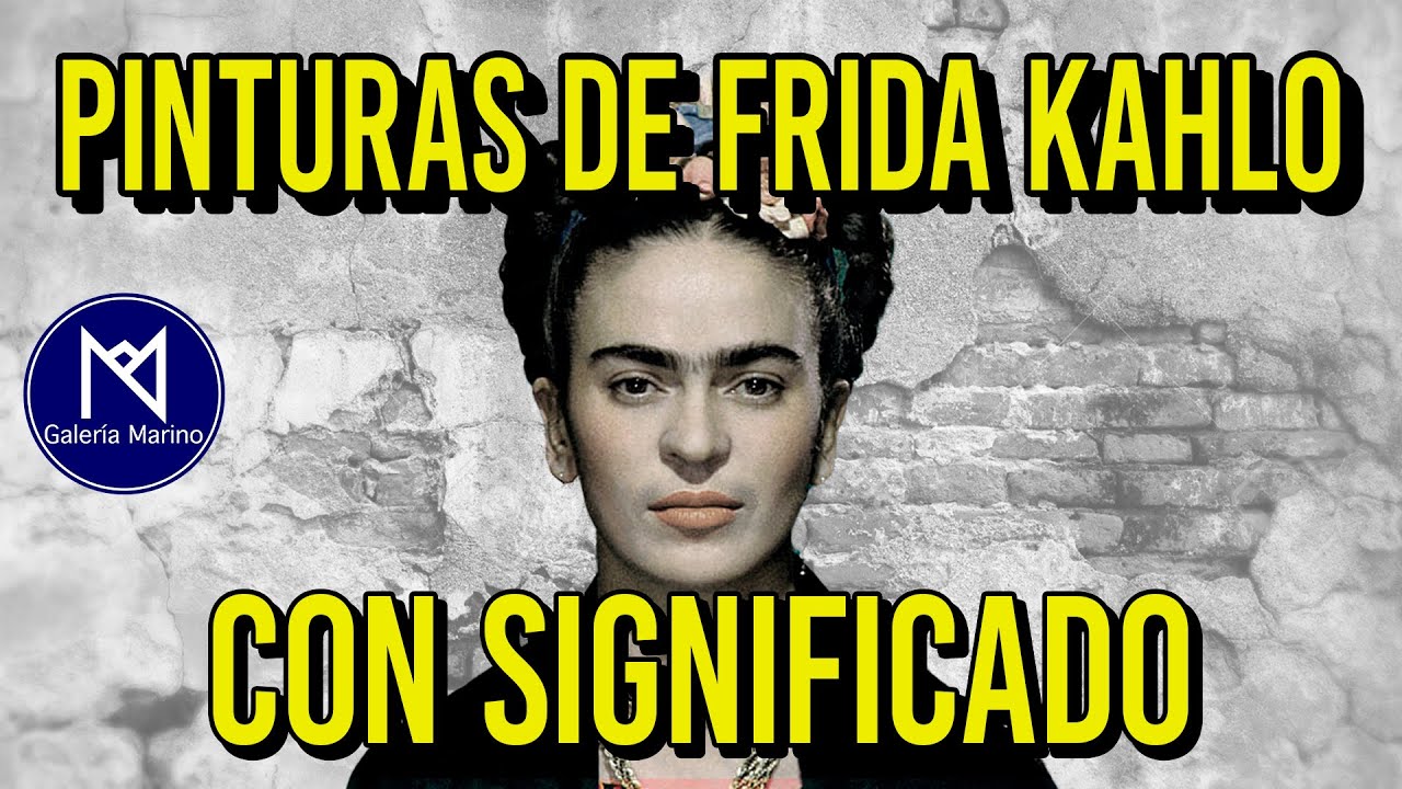 🎨  Pinturas que hizo Frida Kahlo y su significado