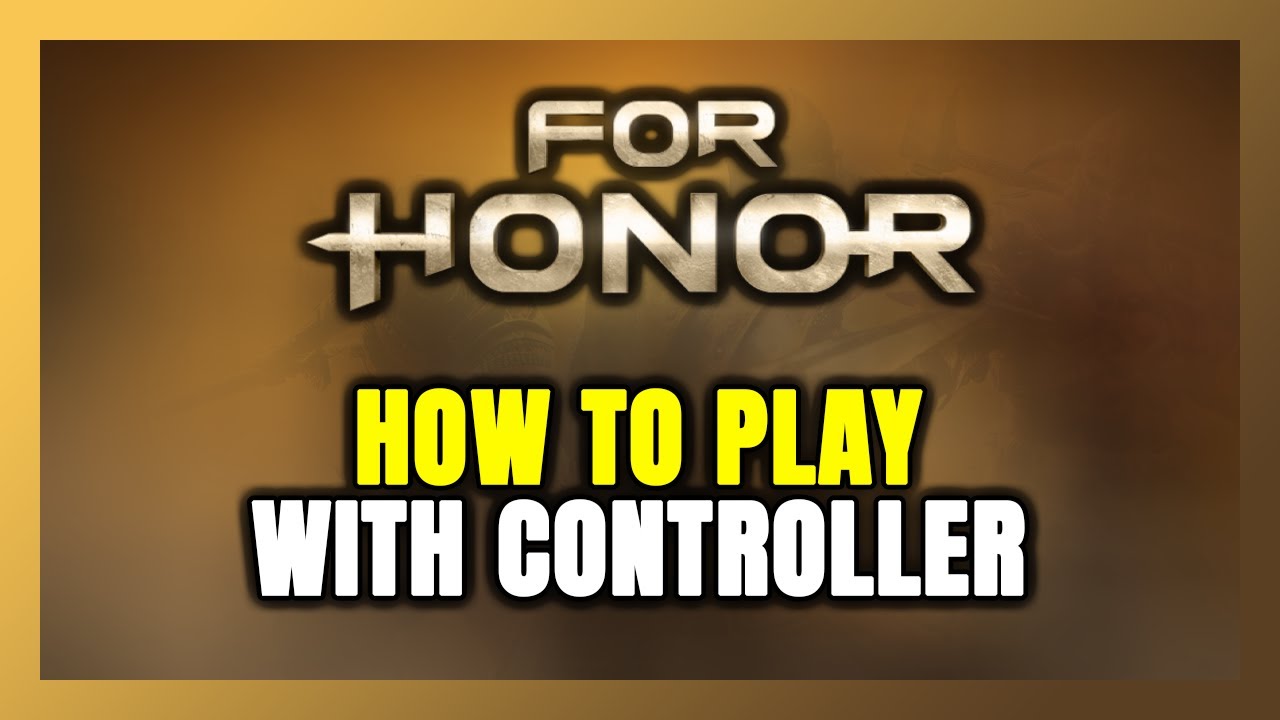 Как играть в FOR HONOR с контроллером на ПК!