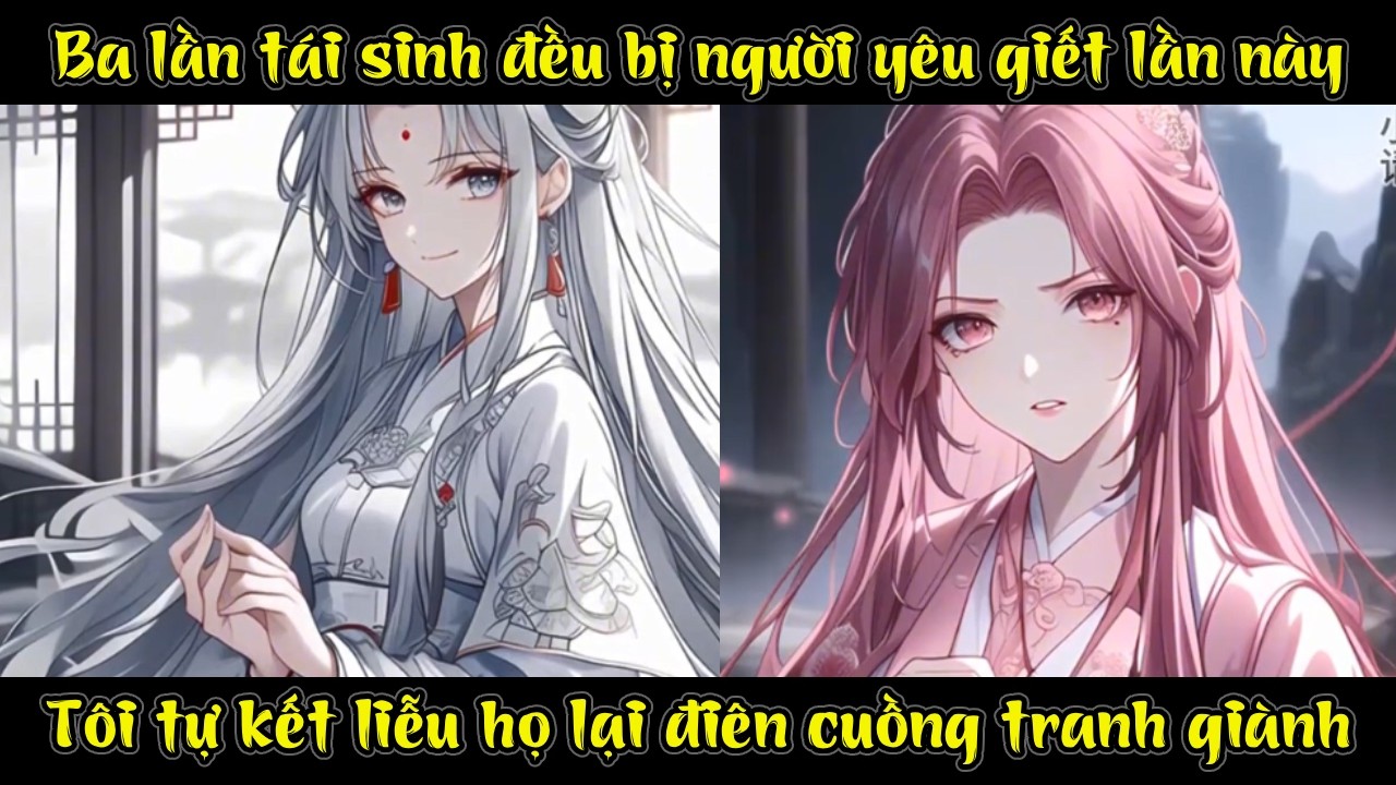 Ba lần tái sinh đều bị người yêu gi.ết lần này tôi tự kết liễu họ lại điên cuồng tranh giành xác tôi