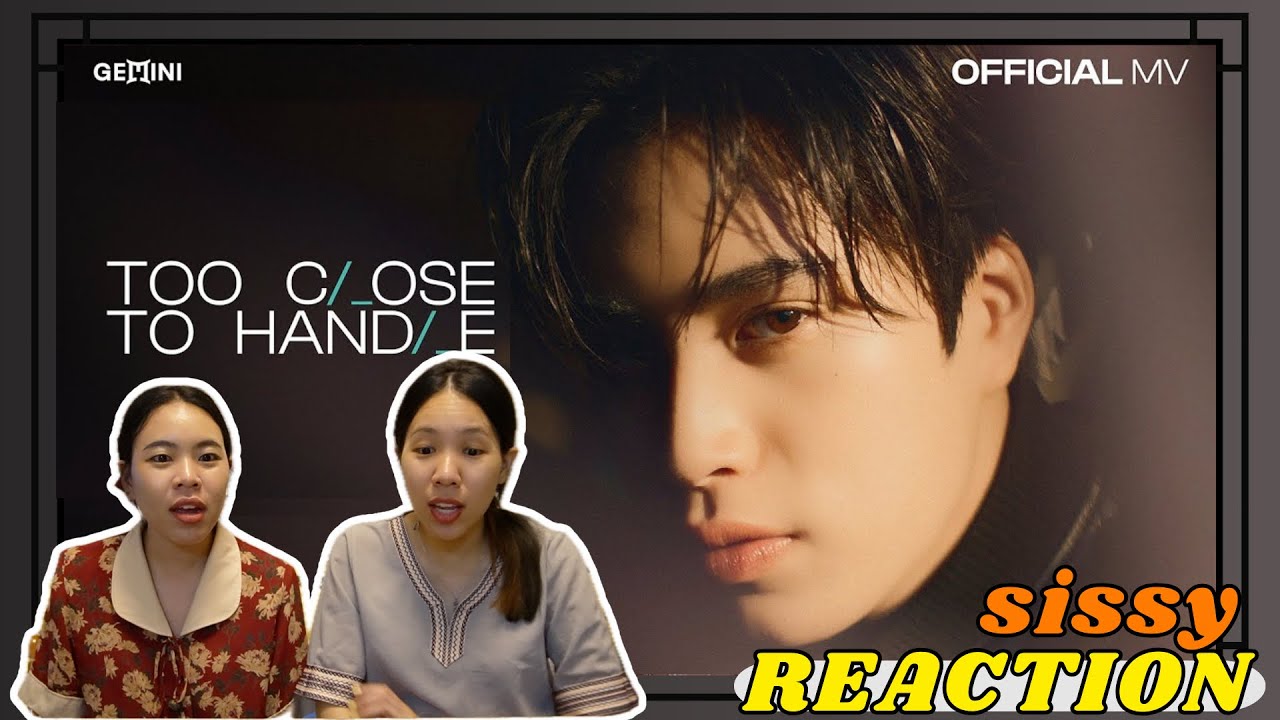 REACTION ค่ะซิสส ☺︎ #เจมีไนน์ 〡ใกล้เกิน (TOO CLOSE TO HANDLE) 〡เพลงสุดเพราะของศิลปินสุดคูลเทพเจ้าเจม