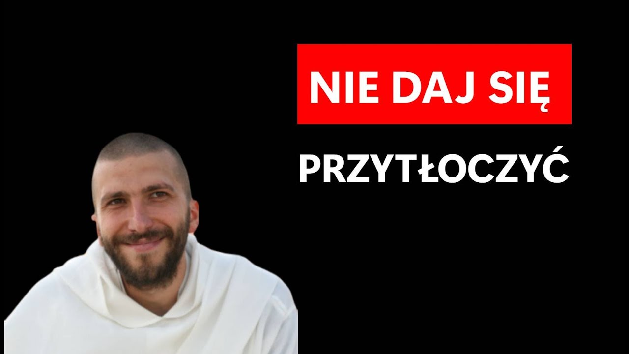 Nie daj się przytłoczyć | o. Krzysztof Pałys OP