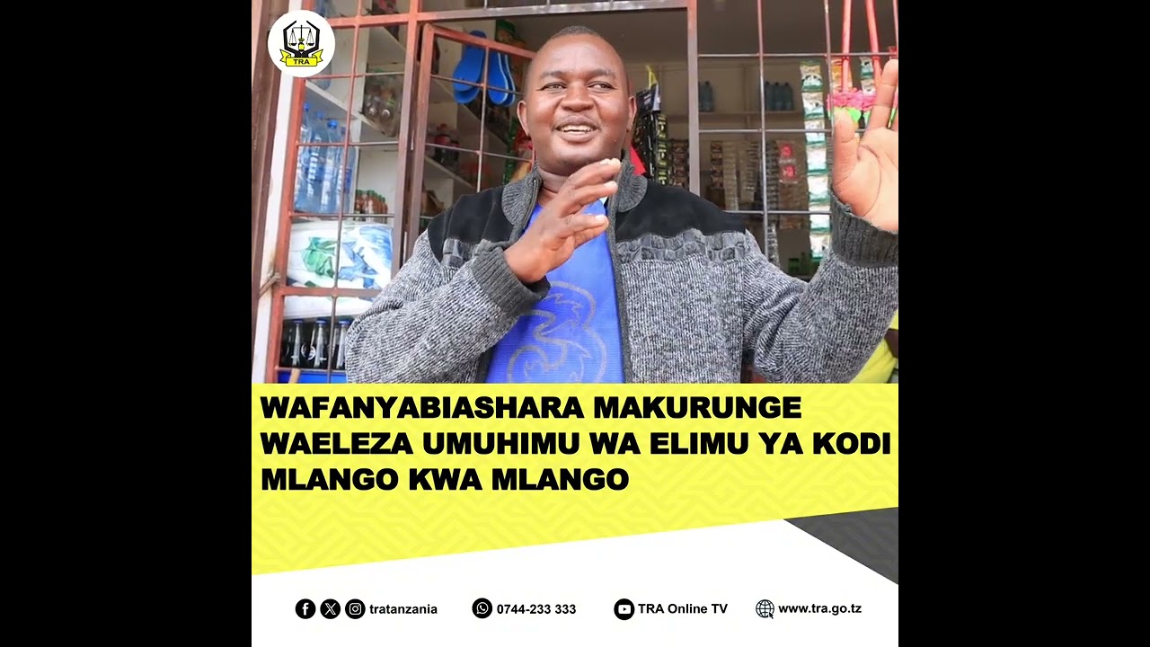 WAFANYABIASHARA MAKURUNGE WAELEZA UMUHIMU WA ELIMU YA KODI MLANGO KWA MLANGO