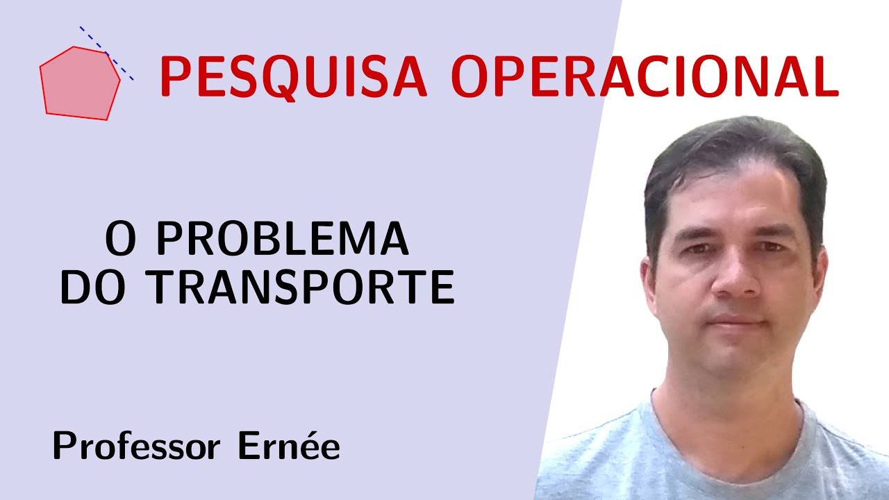 PROBLEMA DO TRANSPORTE - PESQUISA OPERACIONAL