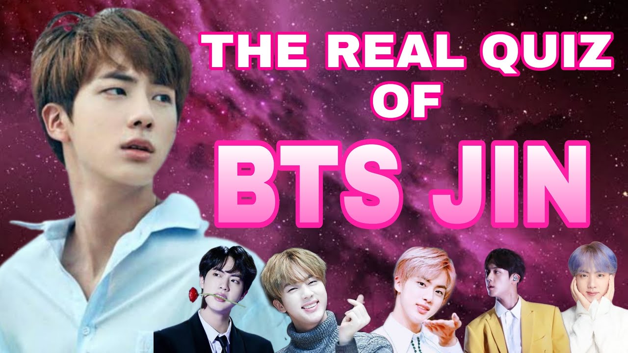 BTS QUIZ - JIN QUIZ - HOW WELL DO YOU KNOW JIN?