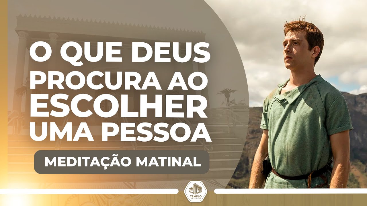 O que Deus procura ao escolher uma pessoa? Bispo Macedo (MEDITAÇÃO MATINAL)