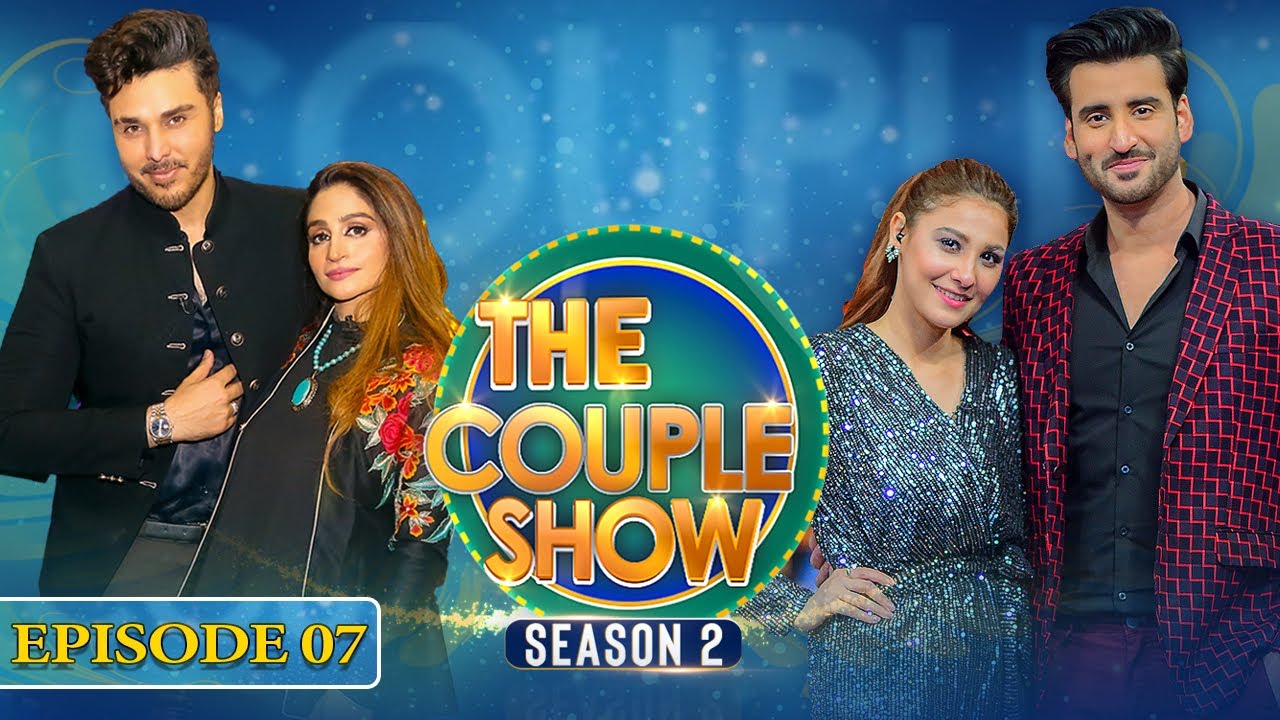 The Couple Show | Season 2 | Ahsan Khan & Fatima Ahsan | Aagha Ali & Hina Altaf | Episode 7