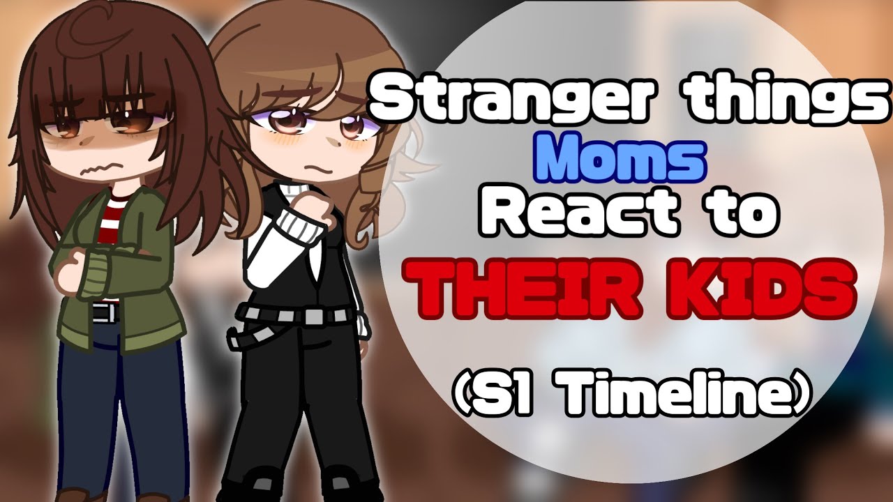 Stranger things s1 MOMS react to their kids! || the party || gacha reaction || Sky //⭐️