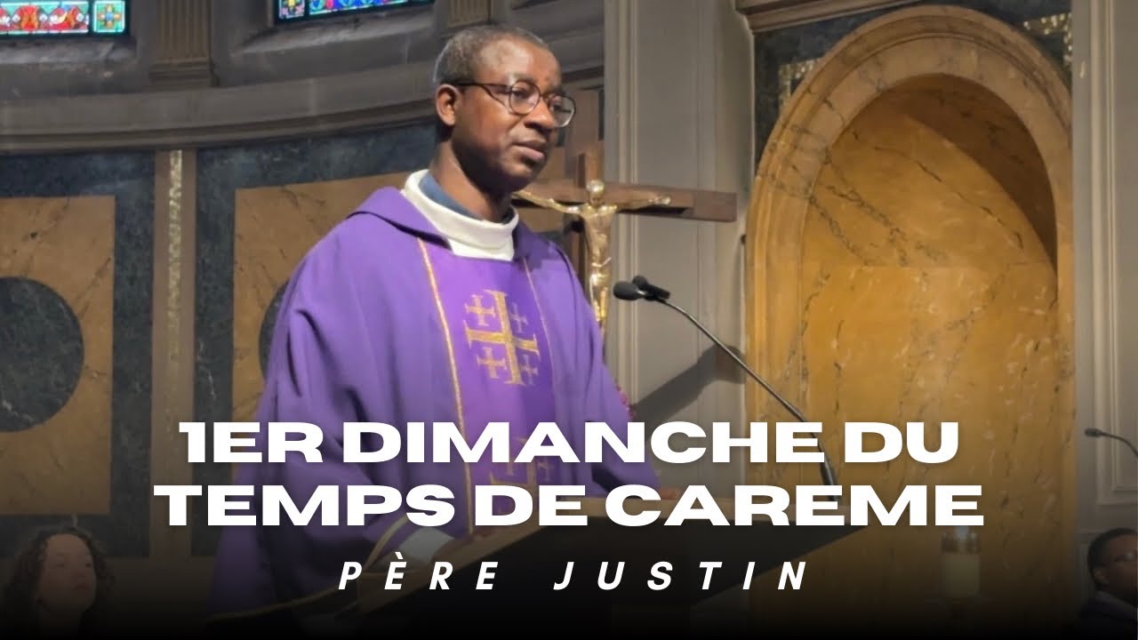 1er DIMANCHE DU TEMPS DE CAREME | PÈRE JUSTIN