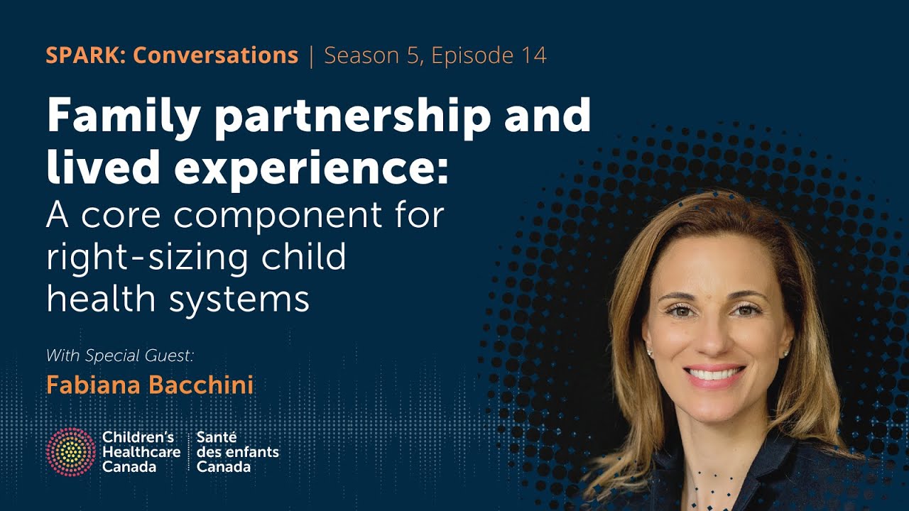 Family partnership and lived experience:  A core component for right-sizing child health systems
