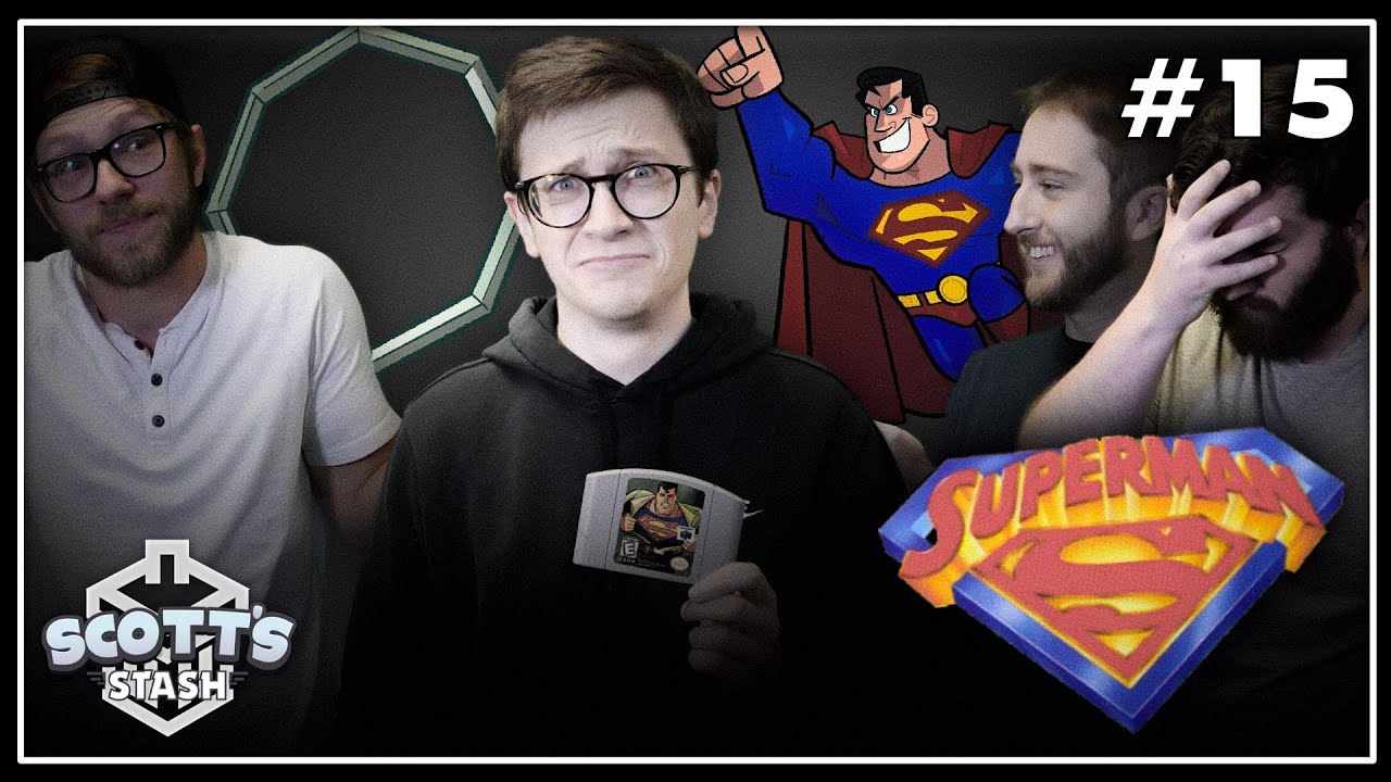 Superman 64 - Scott, Sam, Eric, Dom and the Worst Year Ever
