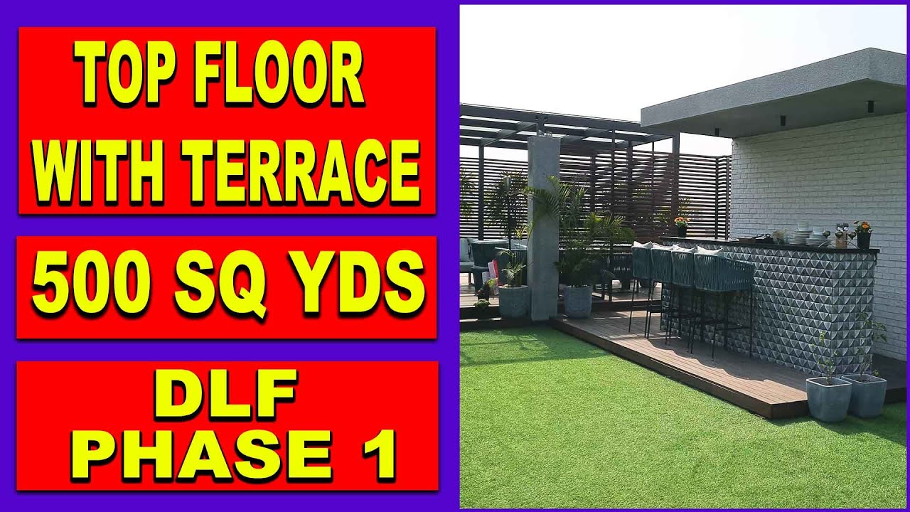 4 BHK SUPER LUXURY TOP FLOOR II TERRACE GARDEN II 500 SQ YDS DLF PHASE 1