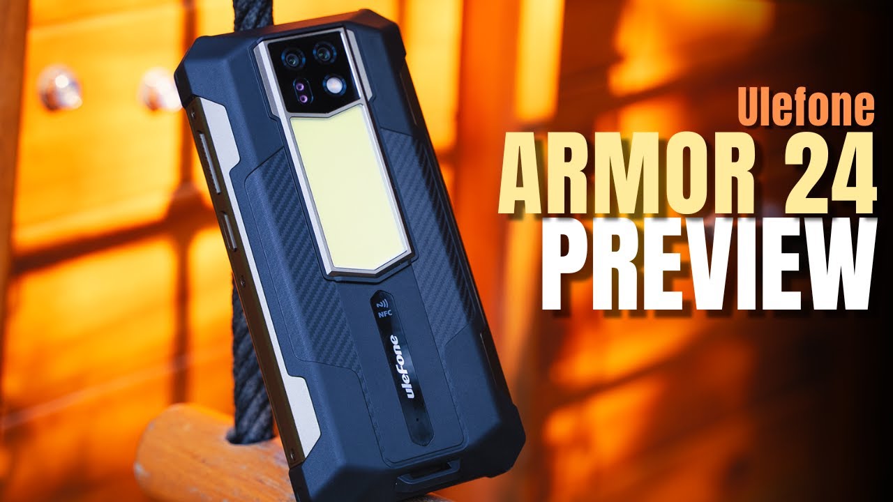 22000mAh Miracle from Ulefone: Armor 24 PREVIEW