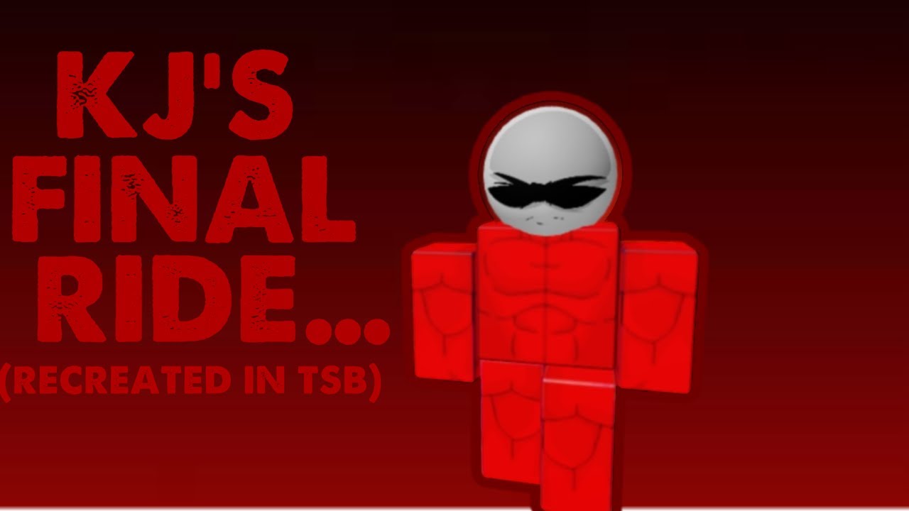 KJ’S Final Ride (Recreated in Roblox TSB)