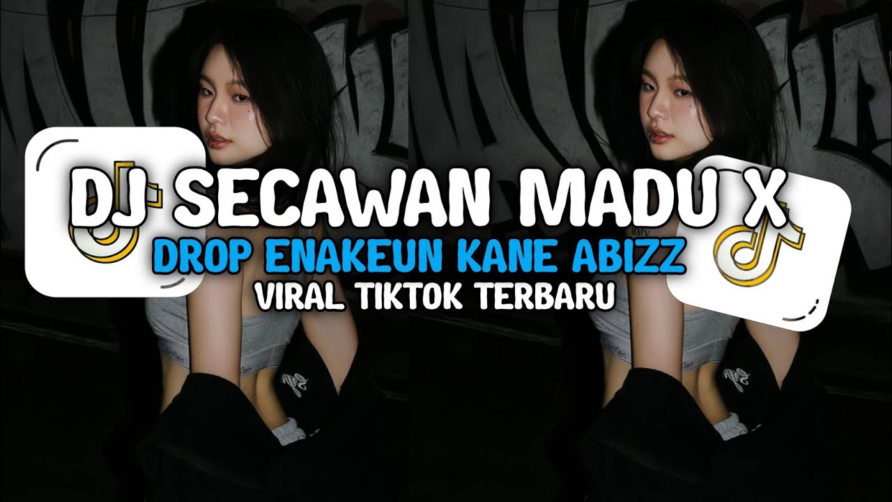 DJ SECAWAN MADU X DROP ENAKEUN KANE ABIZZ VIRAL TIKTOK