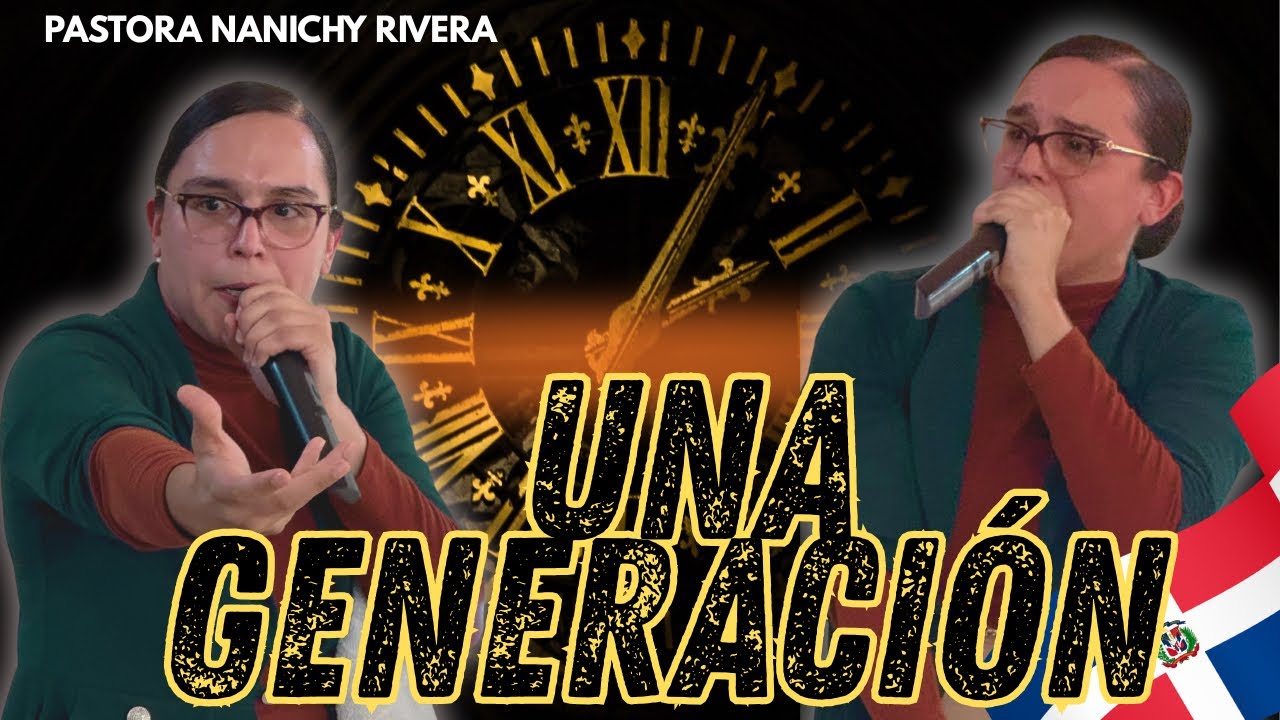 Pastora Nanichy Rivera|UNA GENERACION. [EL MENSAJE QUE MARCO UN ANTES Y DESPUES EN LA SANA DOCTRINA]
