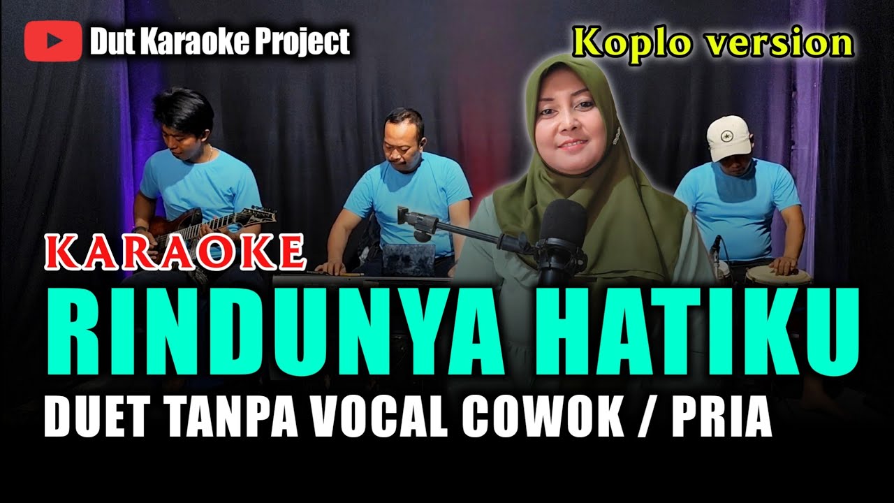 RINDUNYA HATIKU KARAOKE DUET TANPA VOCAL COWOK/PRIA VERSI KOPLO