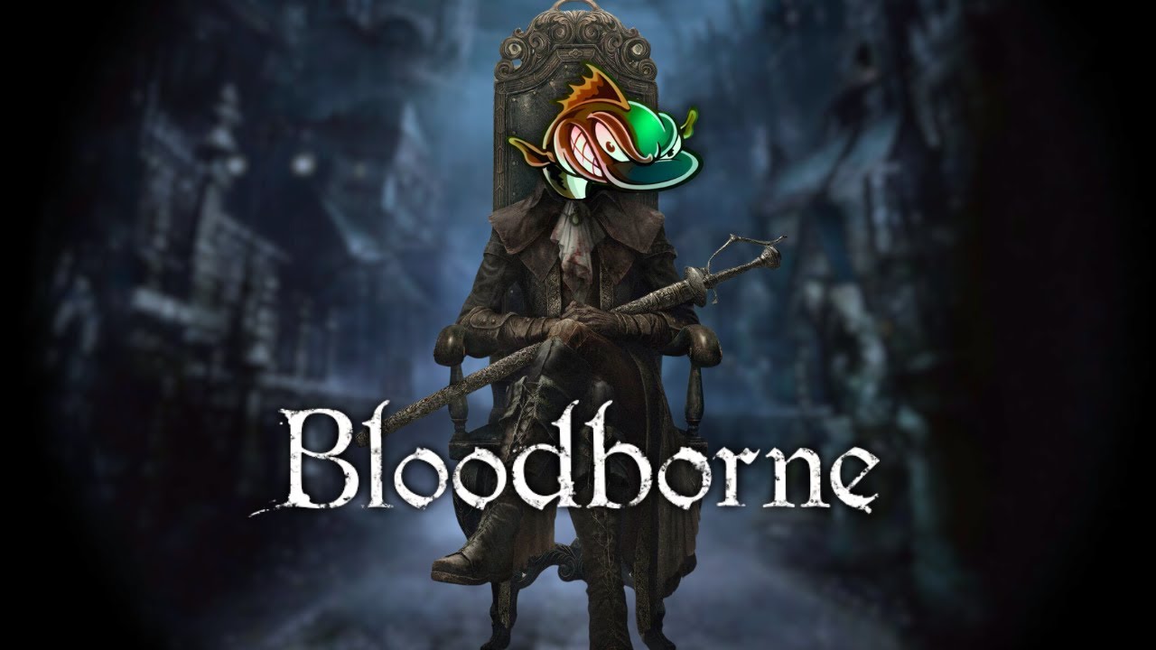 So I Tried Bloodborne For The First Time...