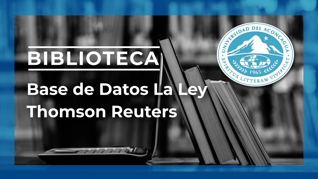 Conocé la Base de Datos La Ley - Thomson Reuters de nuestra Biblioteca Digital