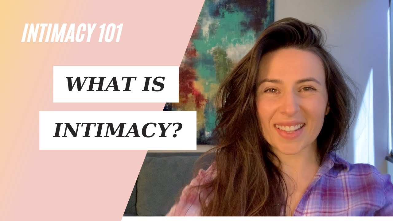 What is Intimacy? And how YOU can CREATE more intimacy