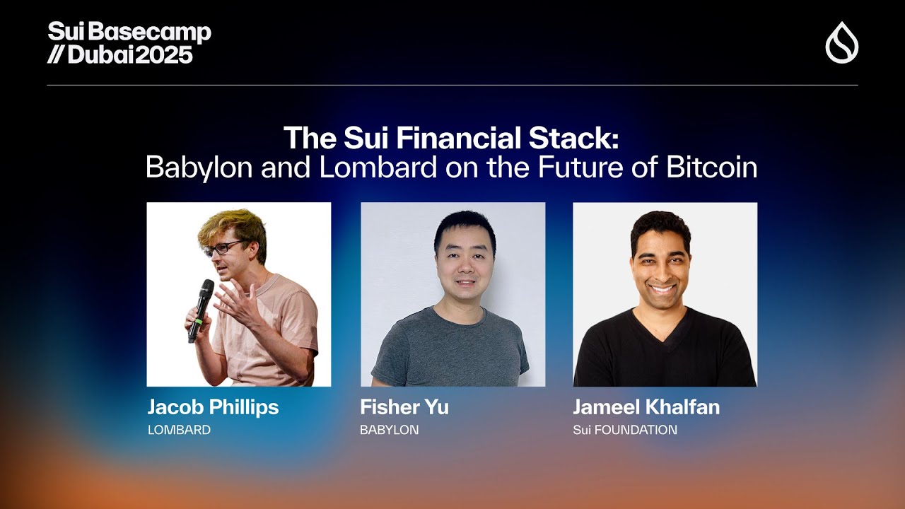 The Sui Financial Stack: Babylon and Lombard on the Future of Bitcoin | Sui Basecamp 2025