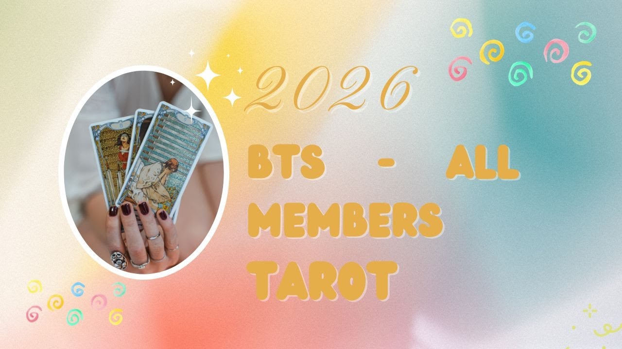 BTS - ALL MEMBERS 2026 TAROT (General)