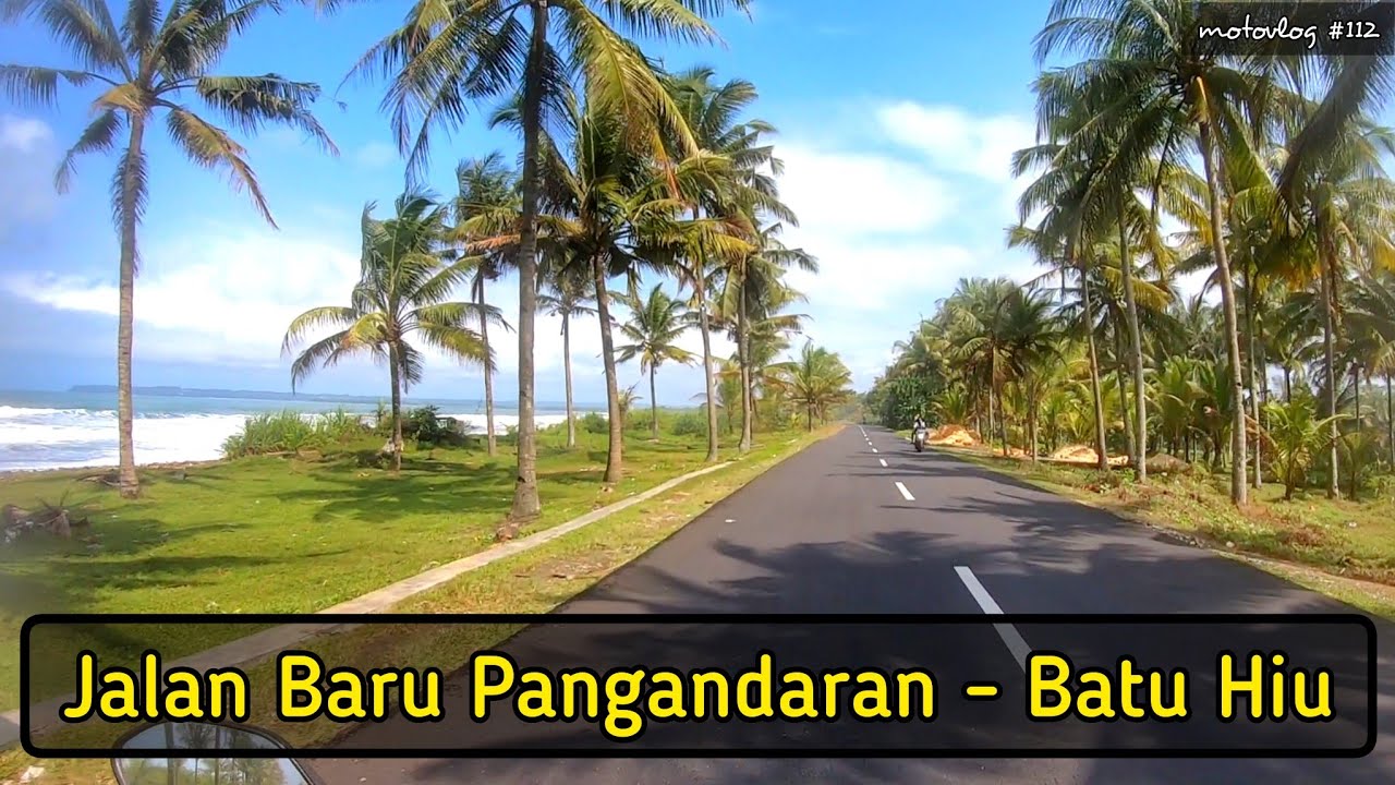 Jalan Baru Pangandaran Batu Hiu | Jalan Lintas Pesisir Pangandaran