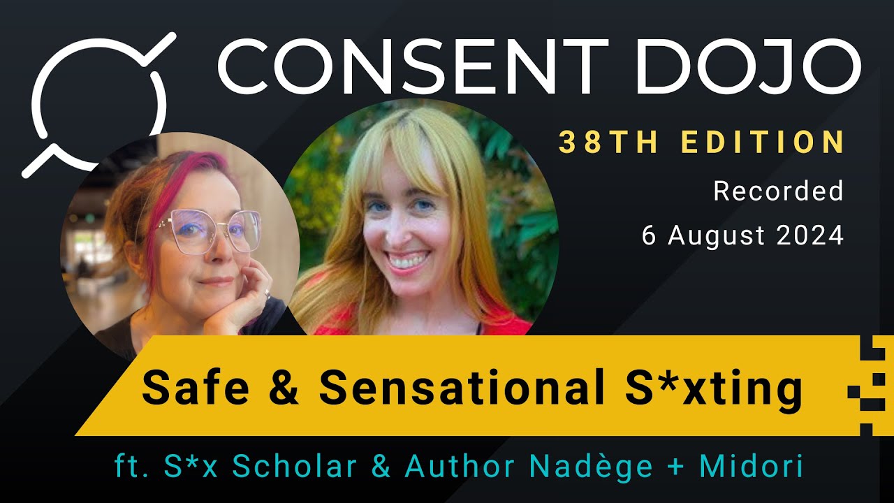 Consent Dojo # 38: Safe & Sensational S*xting with Nadège